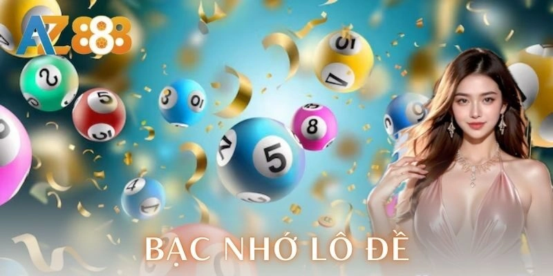 Bạc nhớ lô đề là gì và nguồn gốc