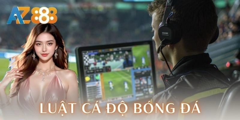  Lời khuyên khi tham gia cá độ bóng đá